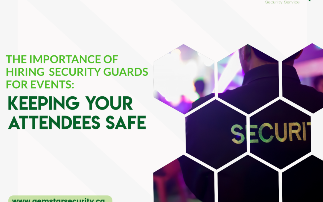 THE IMPORTANCE OF HIRING SECURITY SERVICES AT YOUR EVENT